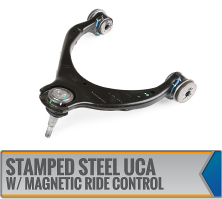 STAMPED STEEL UCA W/ FACTORY MAGNETIC RIDE CONTROL